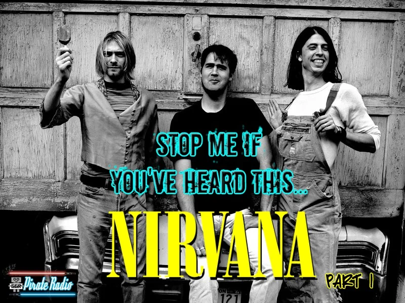 Stop Me If You've Heard This - Nirvana Part 1