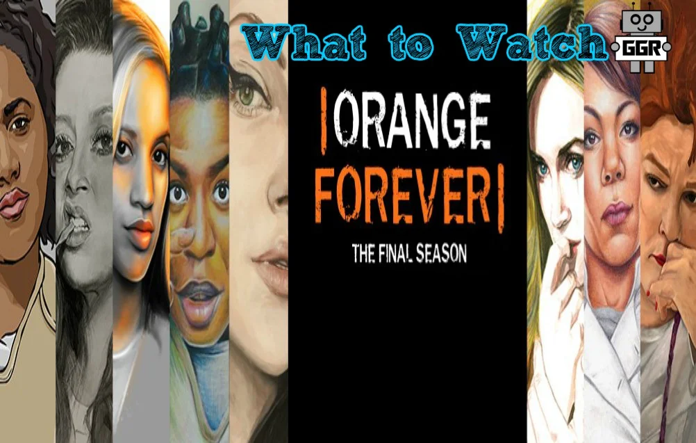 What to Watch: Orange Is the New Black- The Final Season
