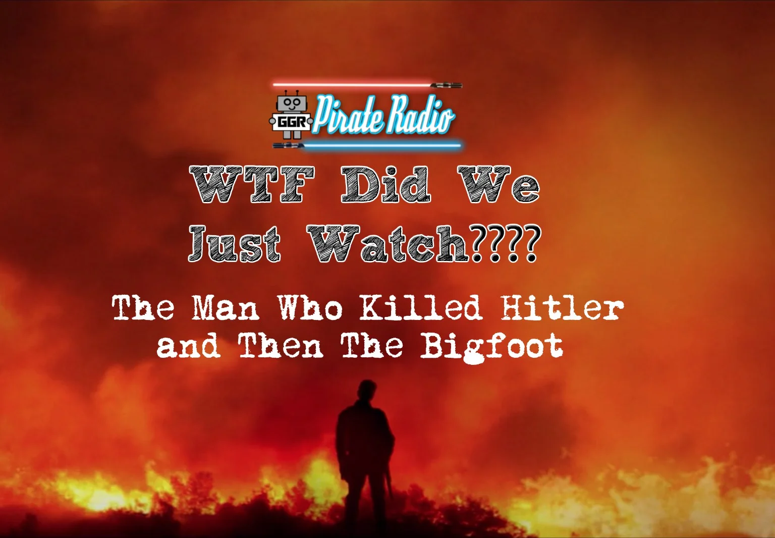 WTF Did We Just Watch??? The Man Who Killed Hitler and Then The Bigfoot