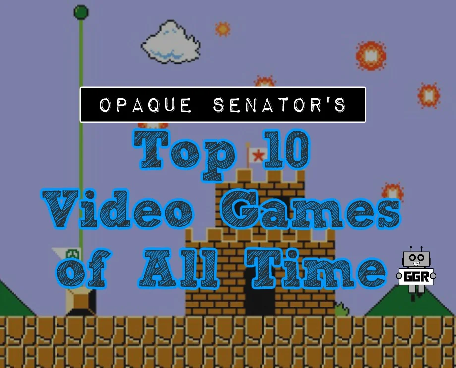 Opaque Senator's Top 10 Games of All Time