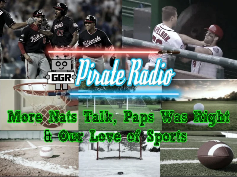 More Nats Talk, Paps Was Right &amp; Our Love of Sports 