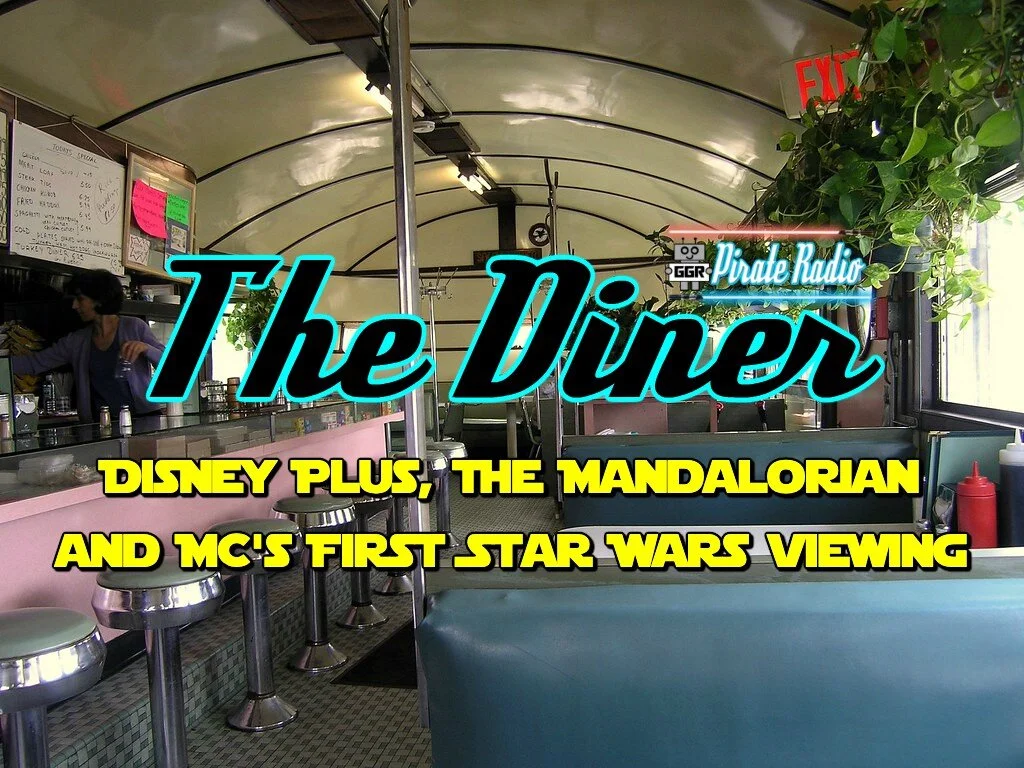 The Diner - Disney+, The Mandalorian and MC's First Star Wars Viewing