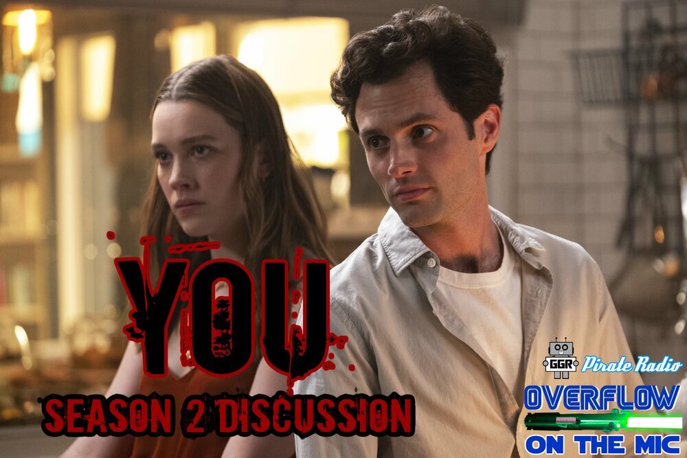 Overflow on the Mic - You Season 2 and What Else We're Watching
