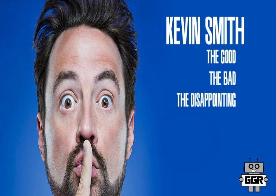 Kevin Smith: The Good, The Bad, and the Disappointing 