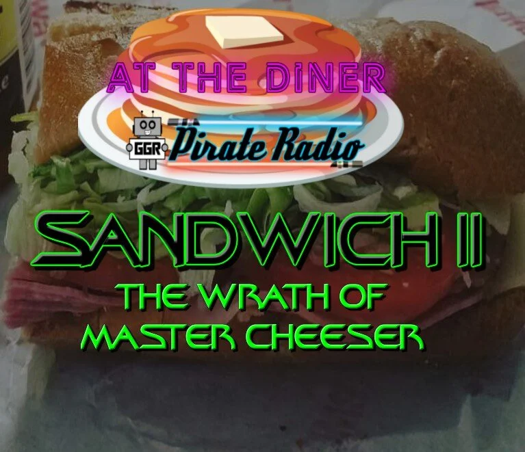 At the Diner - Sandwich II: The Wrath of Master Cheeser