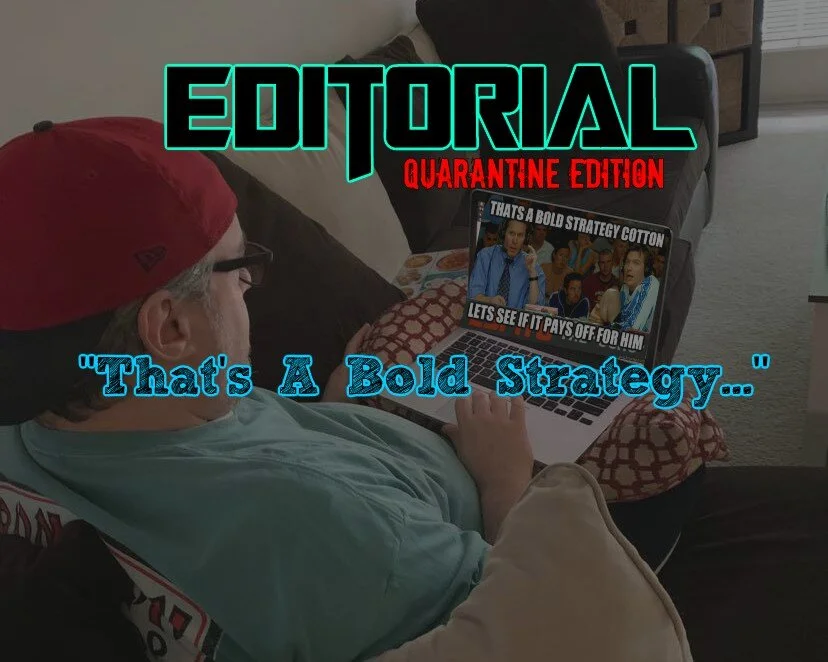 "That's a Bold Strategy..."