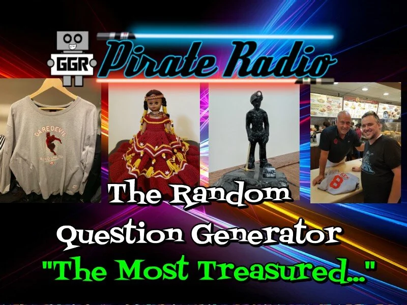 Random Question Generator: "The Most Treasured..."
