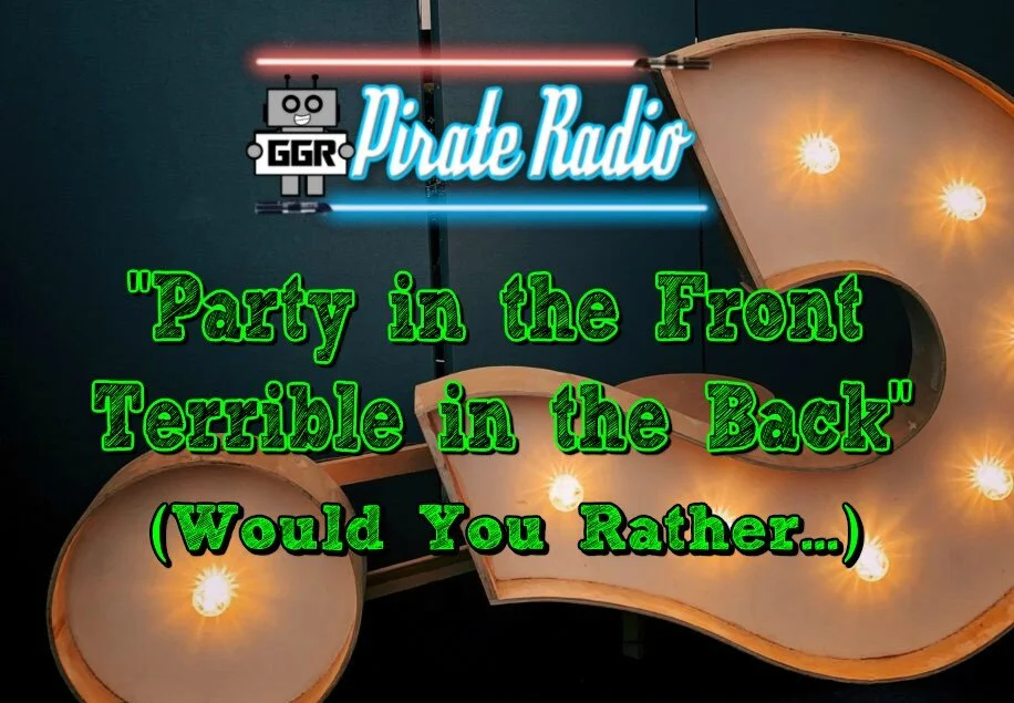 "Party in the Front, Terrible in the Back"