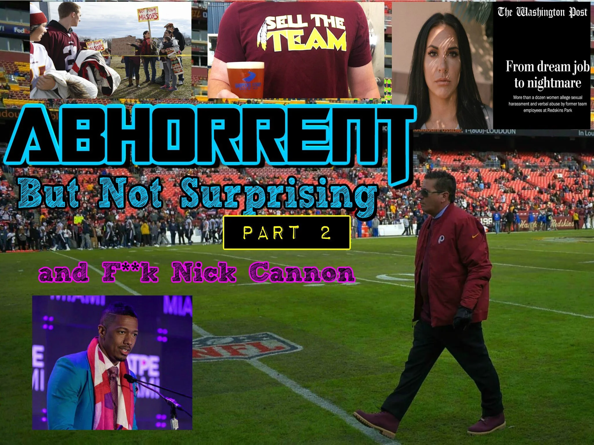 Abhorrent But Not Surprising Part 2 and F**k Nick Cannon 