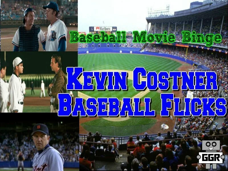 Baseball Movie Binge: Kevin Costner Baseball Flicks 