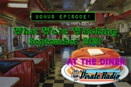 Bonus Episode! What We're Watching September 2020