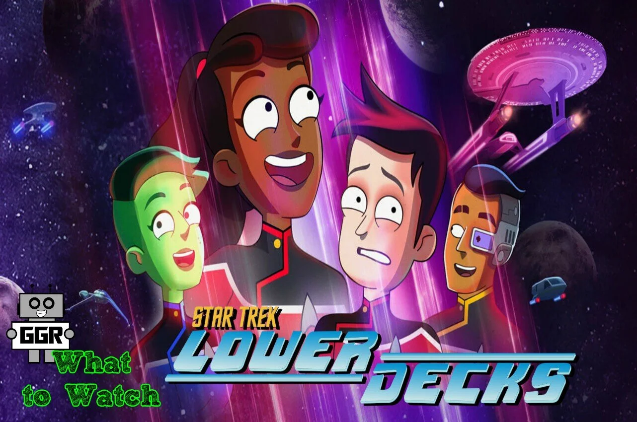 What to Watch - Star Trek: Lower Decks 