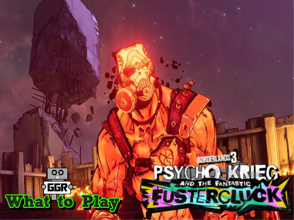 What to Play: Psycho Krieg and the Fantastic Fustercluck (Borderlands 3 DLC)