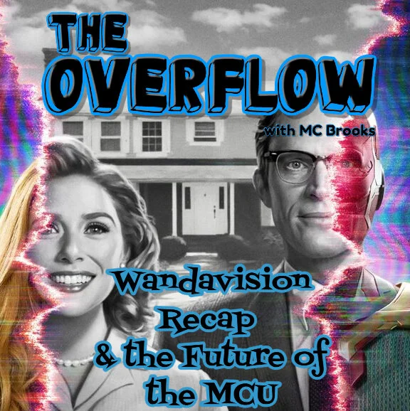 Wandavision Recap and The Future of the MCU