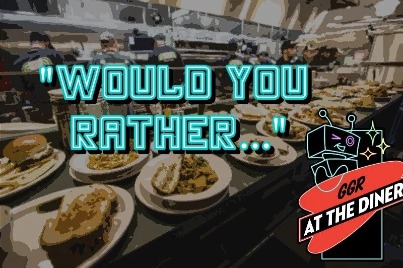 "Would You Rather..."