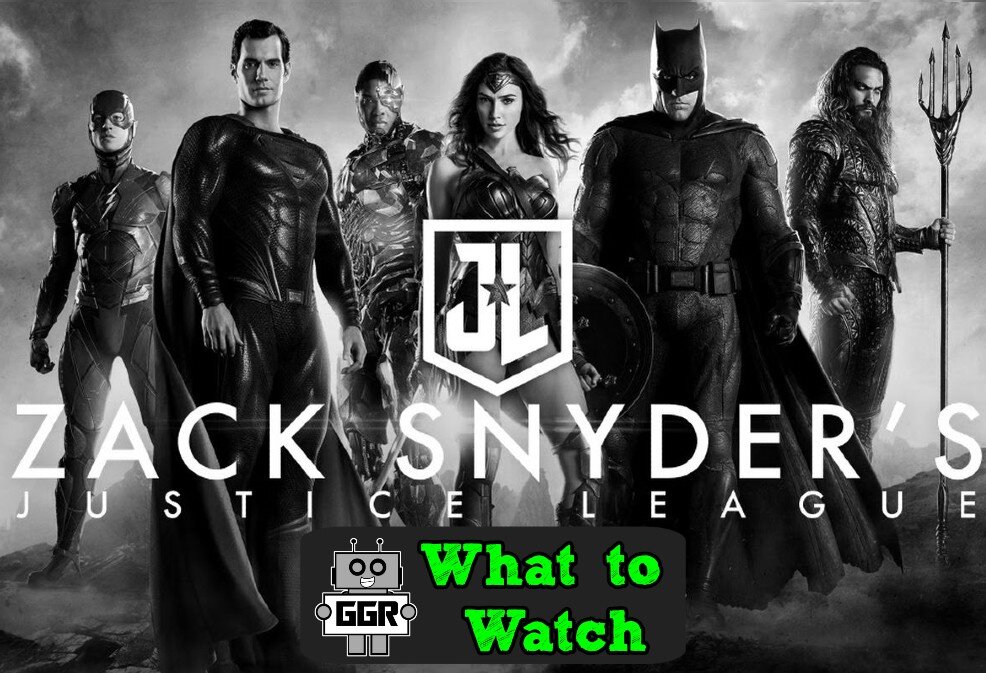 What to Watch - Justice League: The Snyder Cut