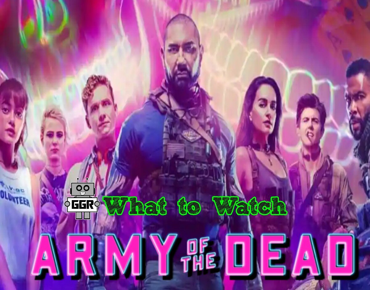 What to Watch - Army of the Dead