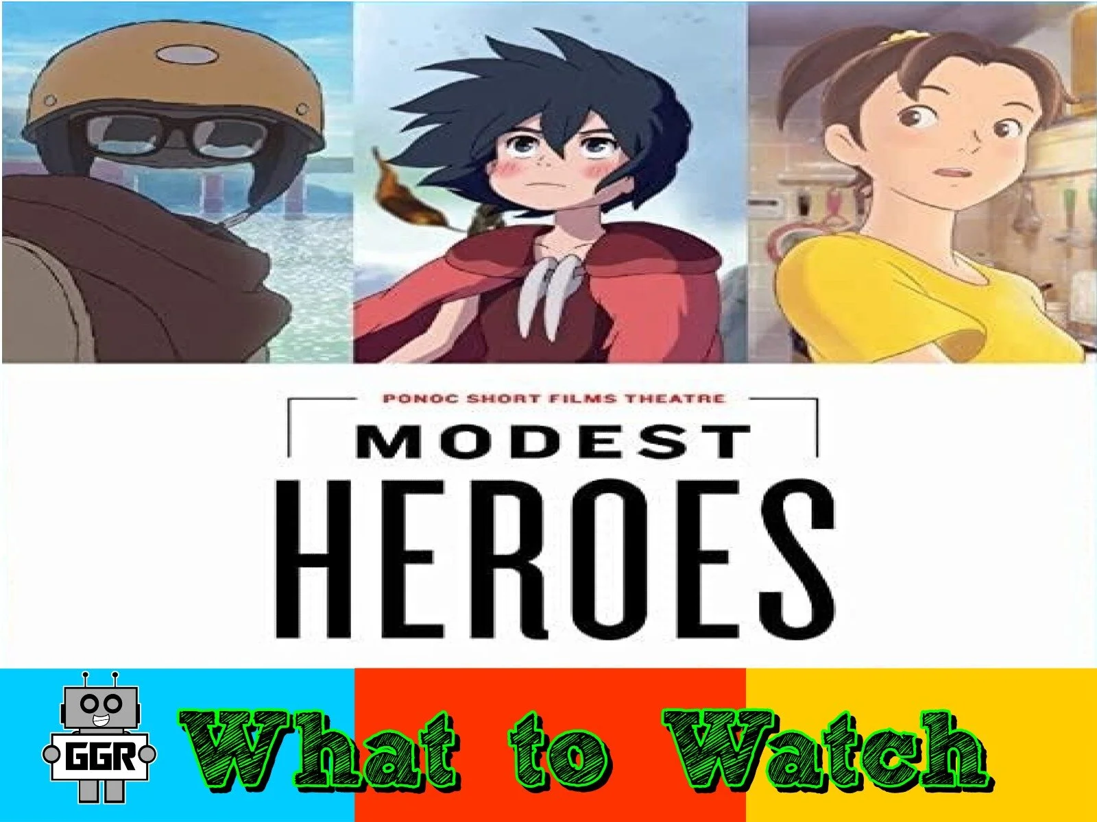 What to Watch - Modest Heroes