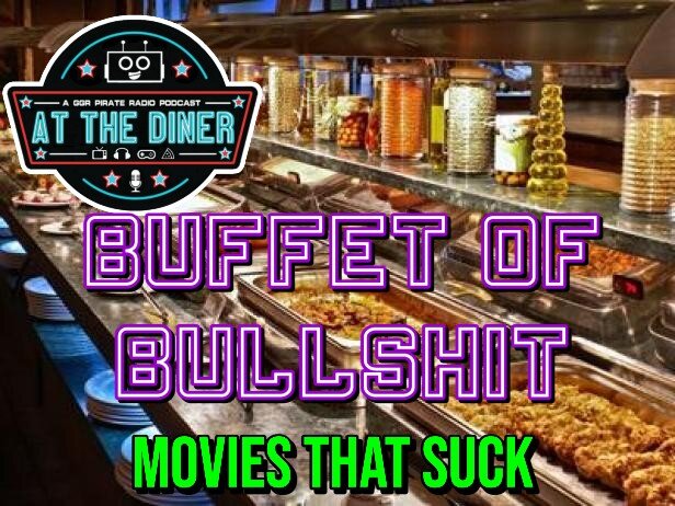 Buffet of Bullshit - Movies That Suck