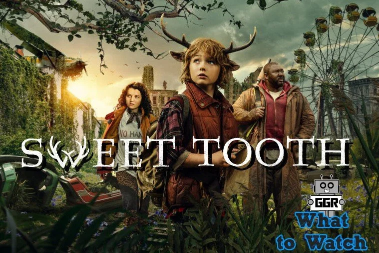 What to Watch - Sweet Tooth