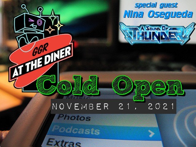Cold Open with Special Guest Nina Osegueda of A Sound of Thunder 