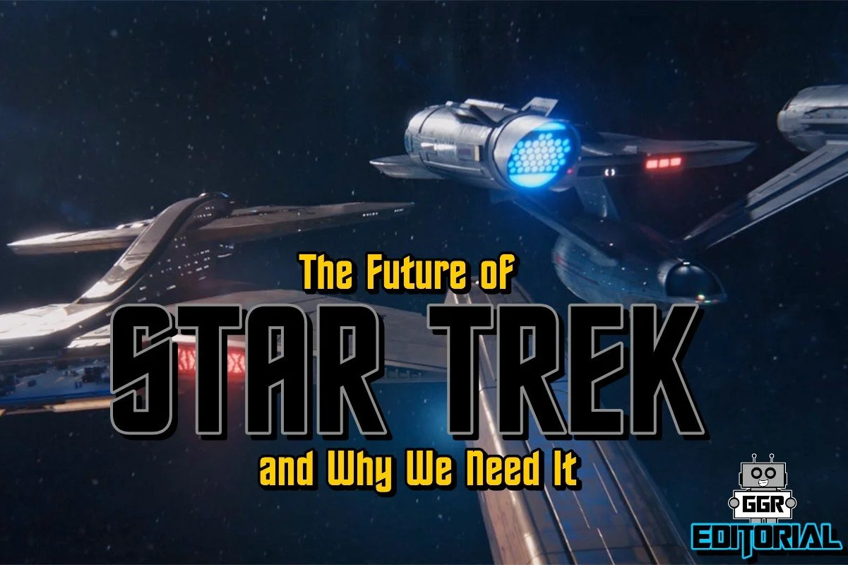 The Future of Star Trek and Why We Need It