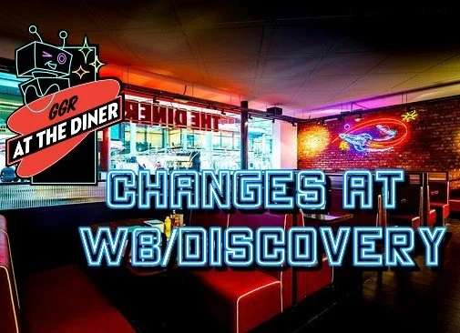 Changes at WB/Discovery