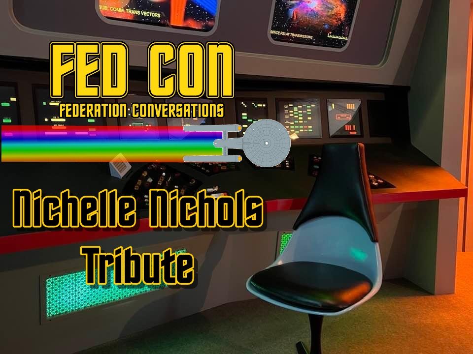 FedCon Episode 3 - Nichelle Nichols Tribute
