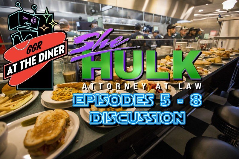 She Hulk Ep 5 - 8 Discussion