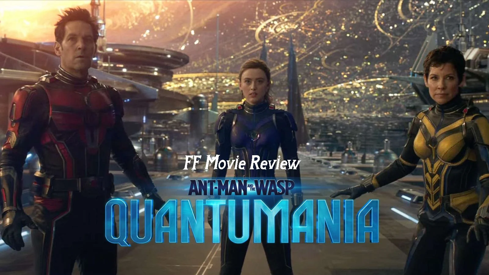 FF Movie Review - Ant-Man and the Wasp: Quantumania