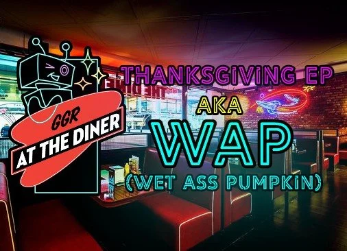 Thanksgiving Episode AKA WAP (West Ass Pumpkin)