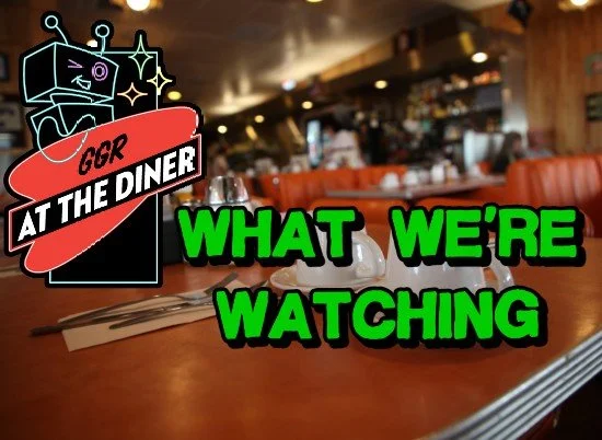 What We're Watching 
