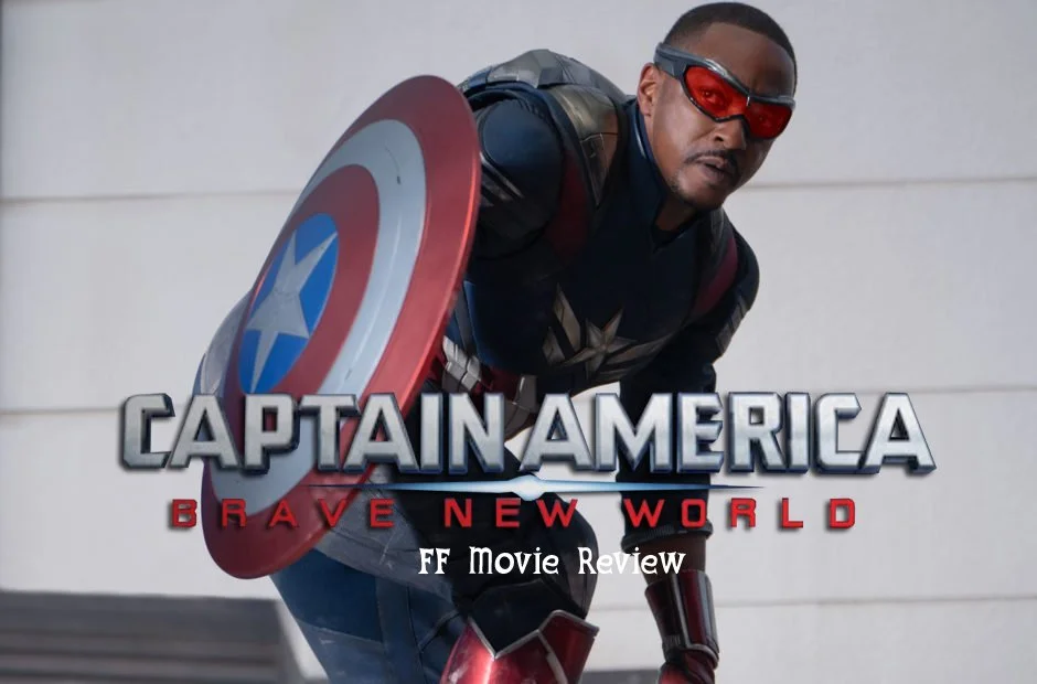 FF Movie Review - Captain America: Brave New World