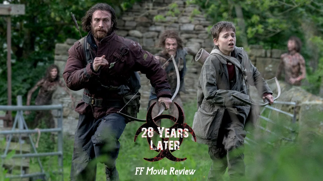 FF Movie Review - 28 Years Later