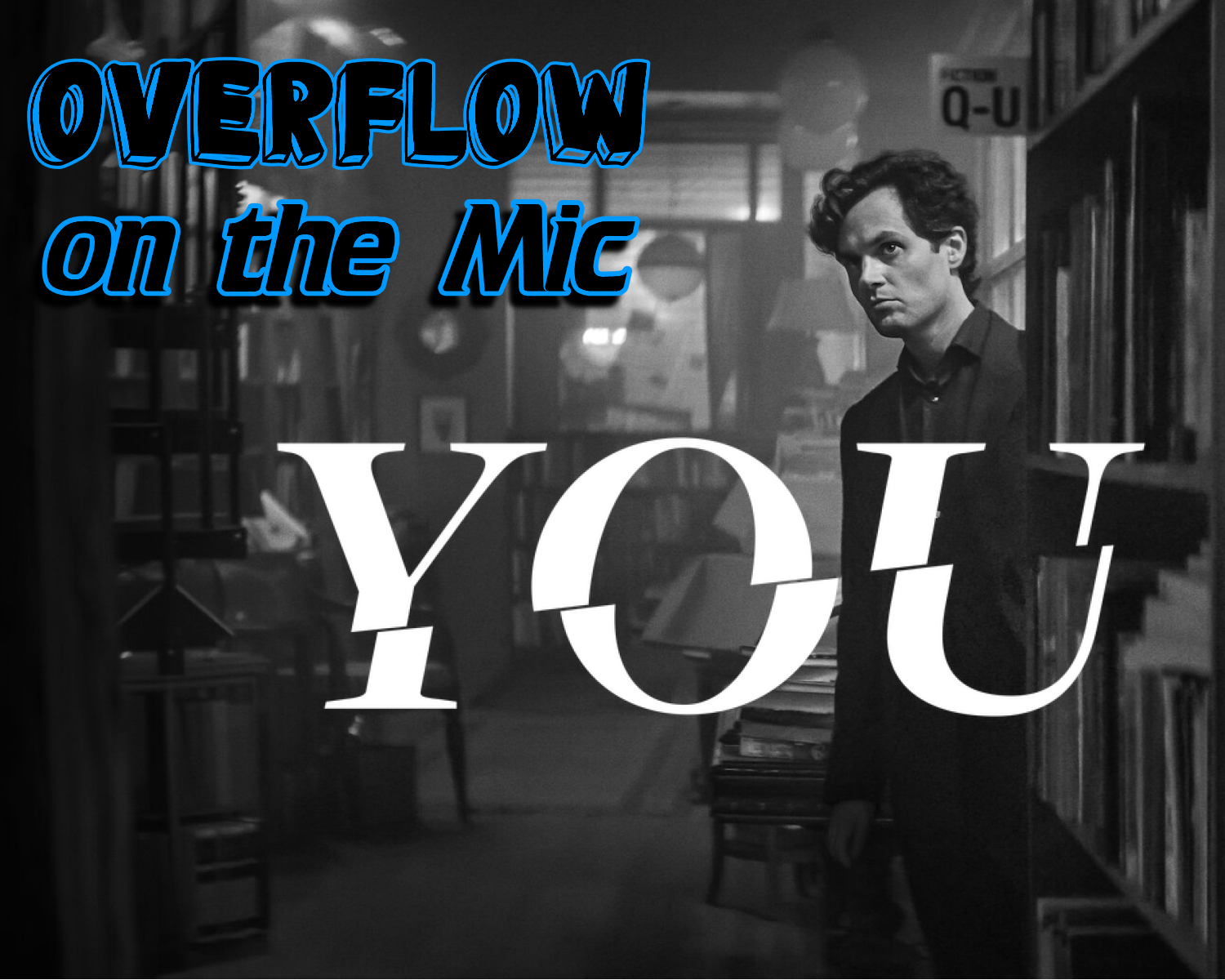Overflow on the Mike - "You" Finale Discussion