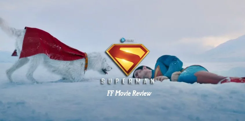 FF Movie Review - Superman