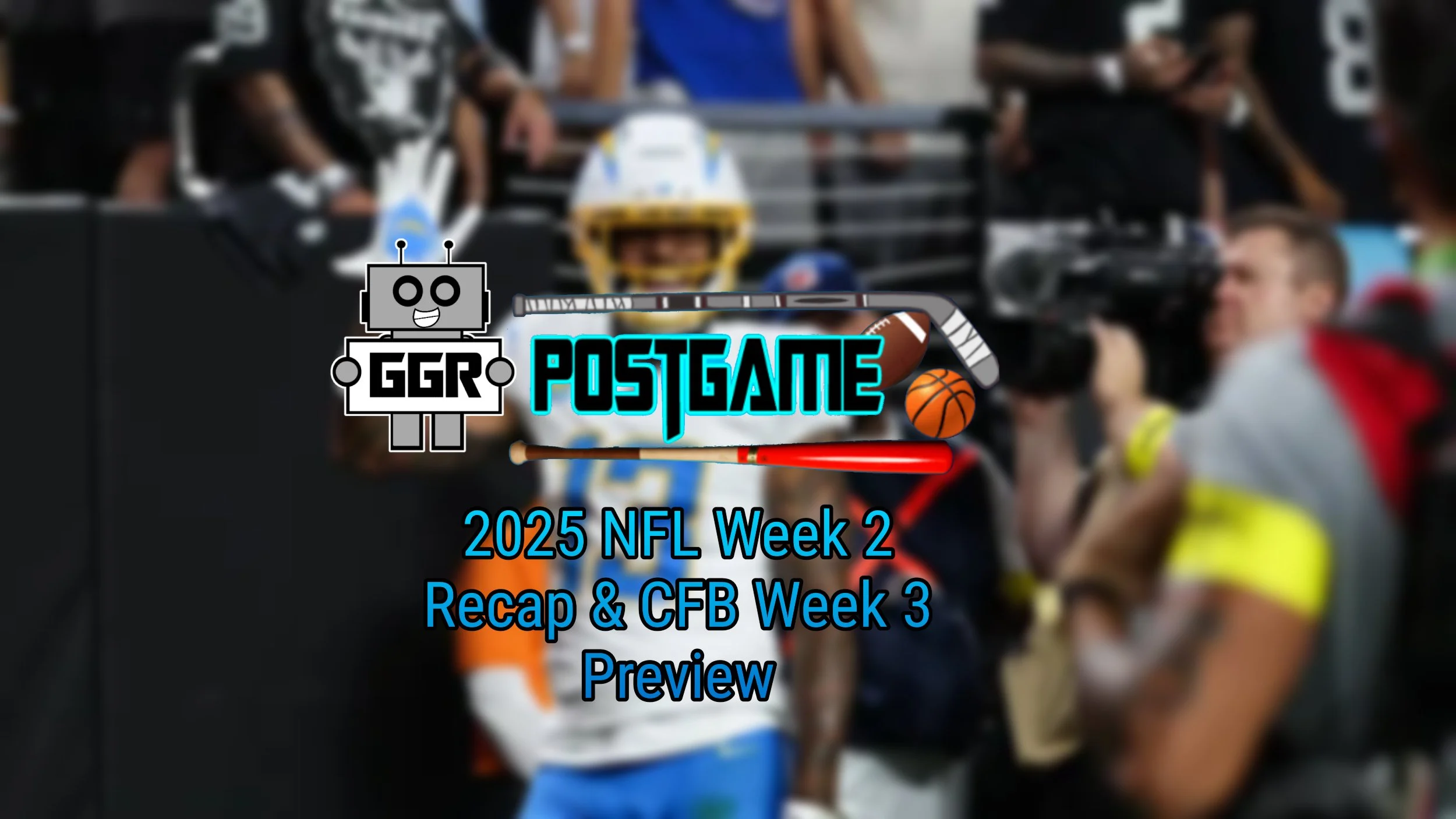 2025 NFL Week 2 Recap &amp; CFB Week 3 Preview