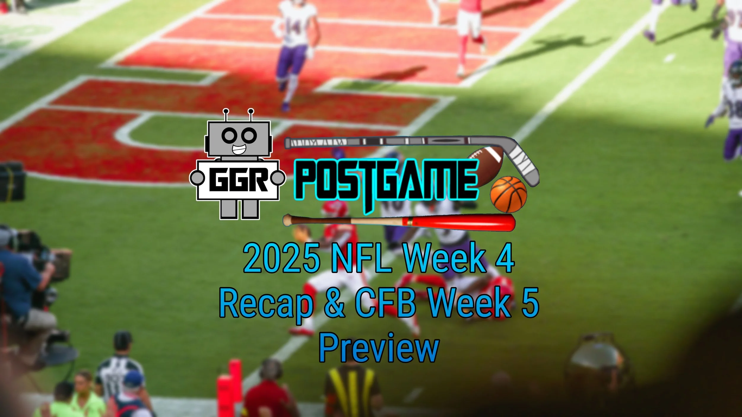 2025 NFL Week 4 Recap &amp; CFB Week 5 Recap