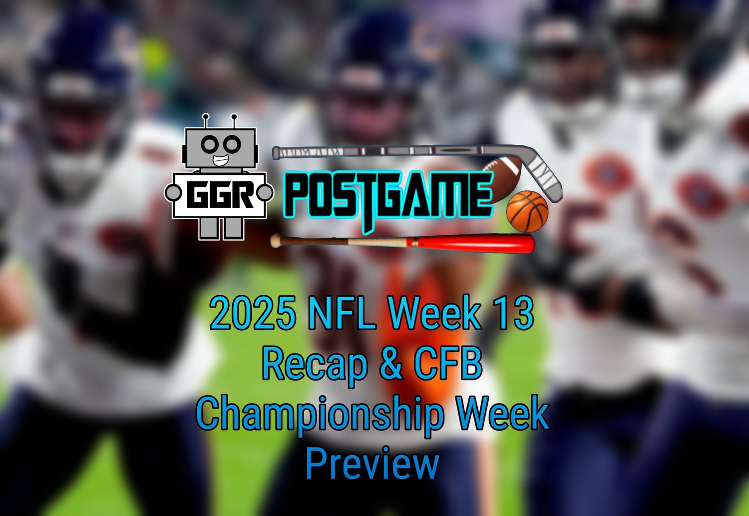 2025 NFL Week 13 Recap & CFB Championship Week Preview episode artwork
