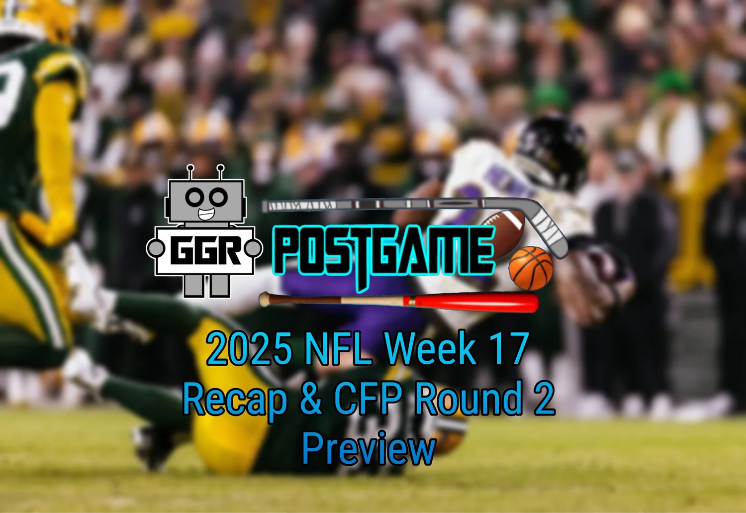 2025 NFL Week 17 Recap & CFP Round 2 Preview episode artwork