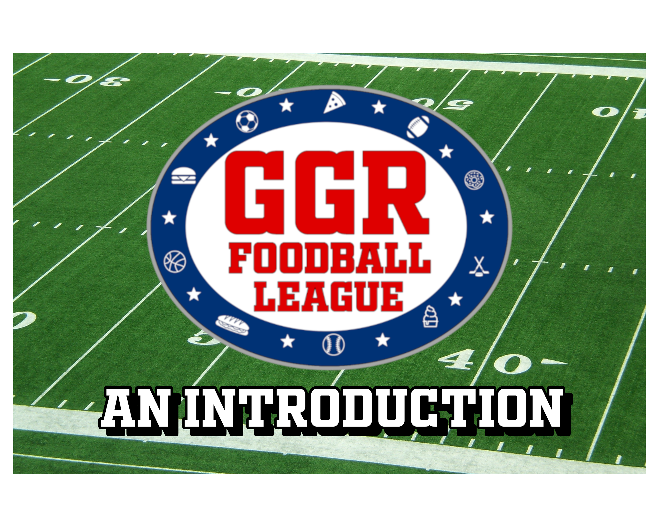 GGR Foodball League: Introduction