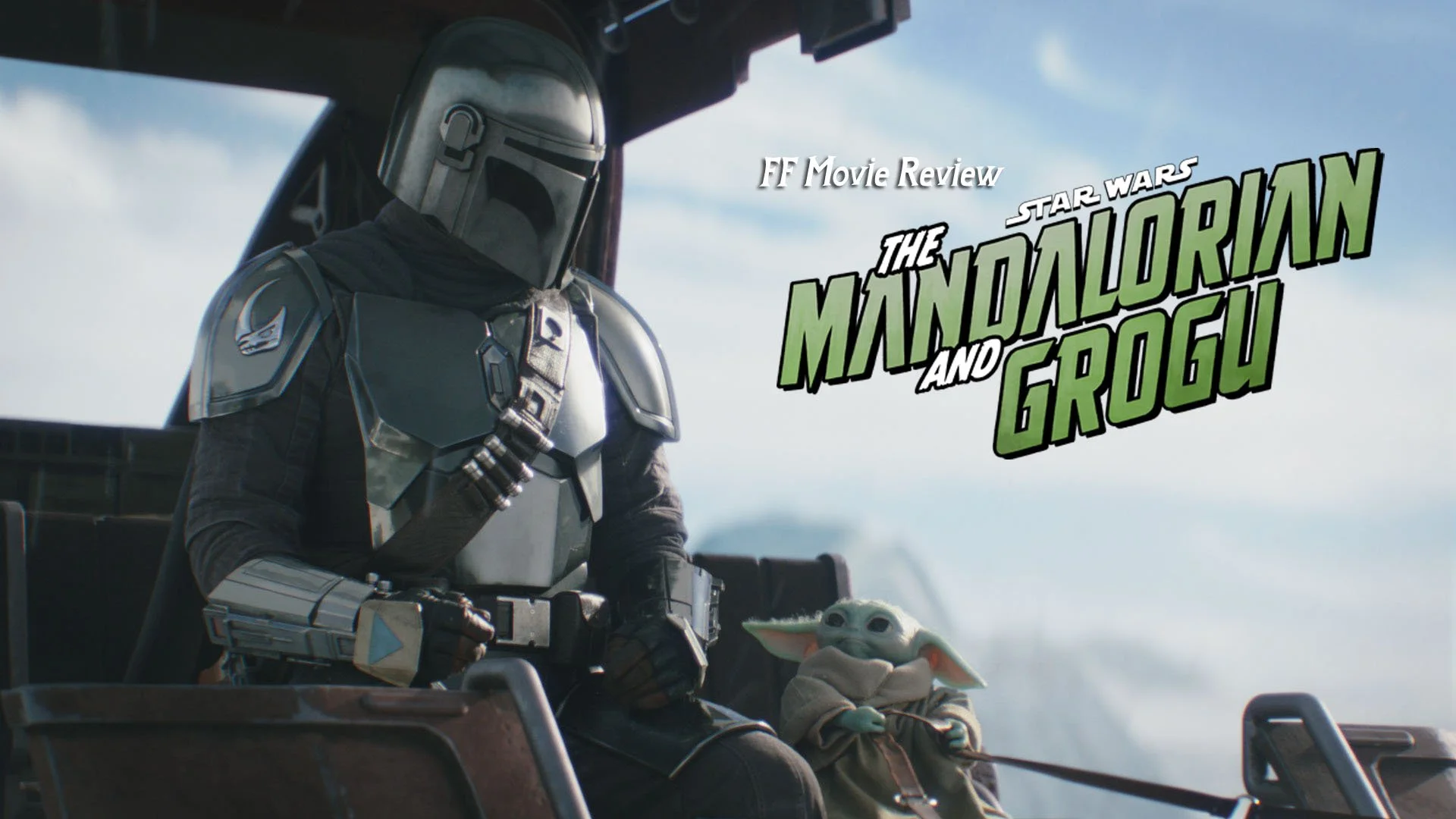 FF Movie Review - The Mandalorian and Grogu 