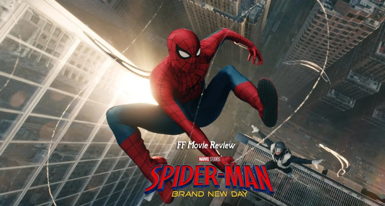 FF Movie Review - Spider-Man: Brand New Day