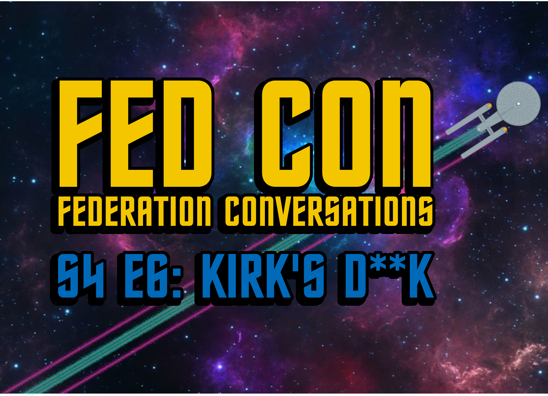 Fed Con Season 4 Episode 6: Kirk's D**k