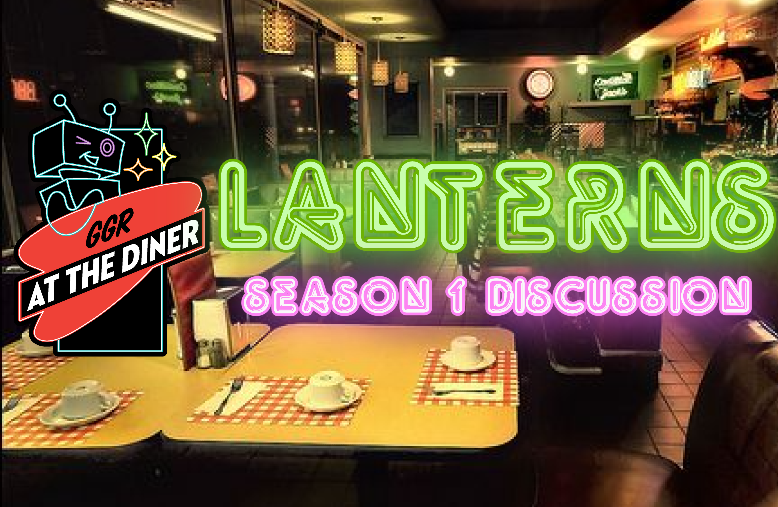 "Lanterns" Season 1 Discussion 