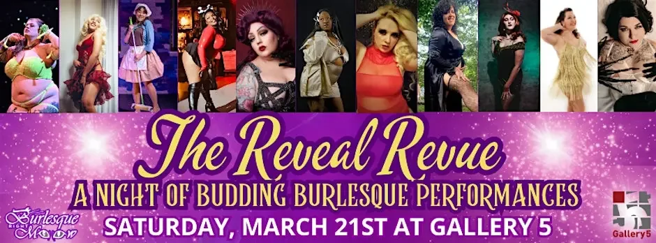 The Reveal Revue: A Night Of Budding Burlesque Performances     