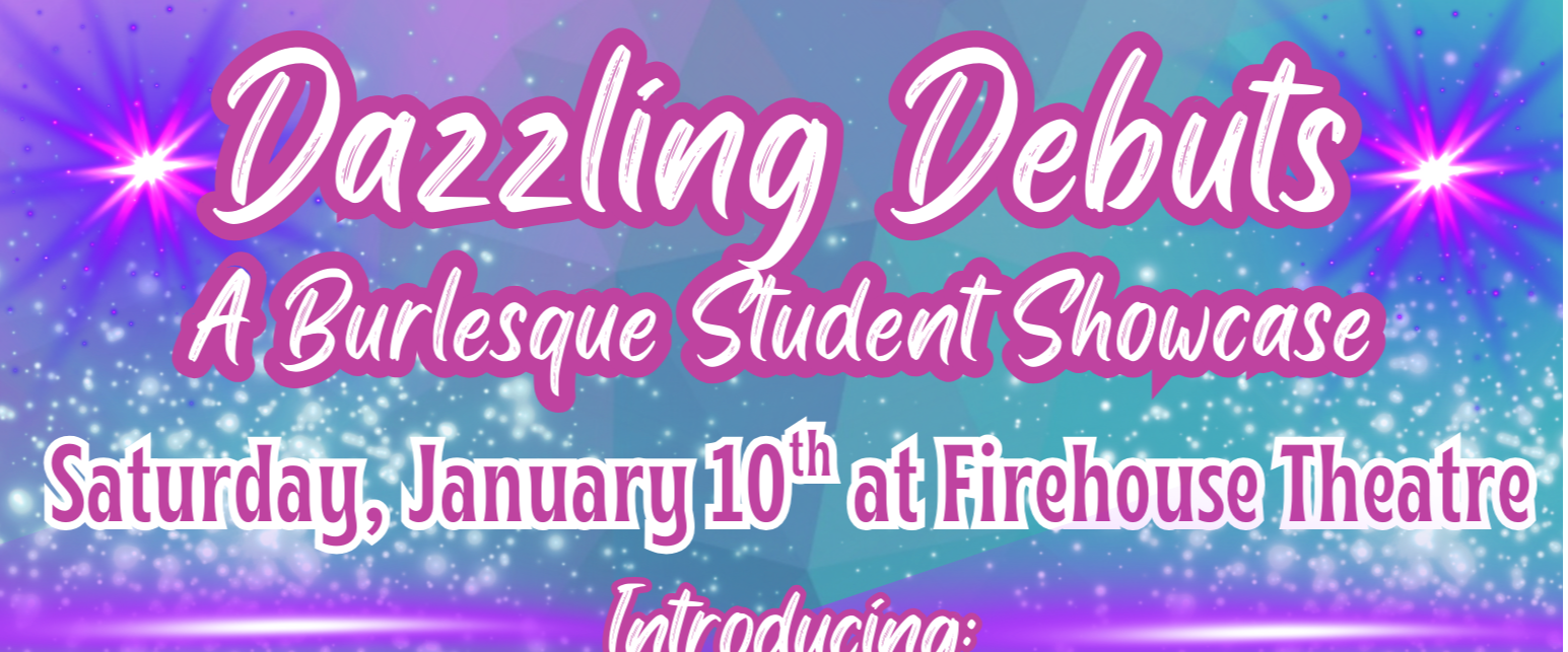 Dazzling Debuts: A Burlesque Student Showcase