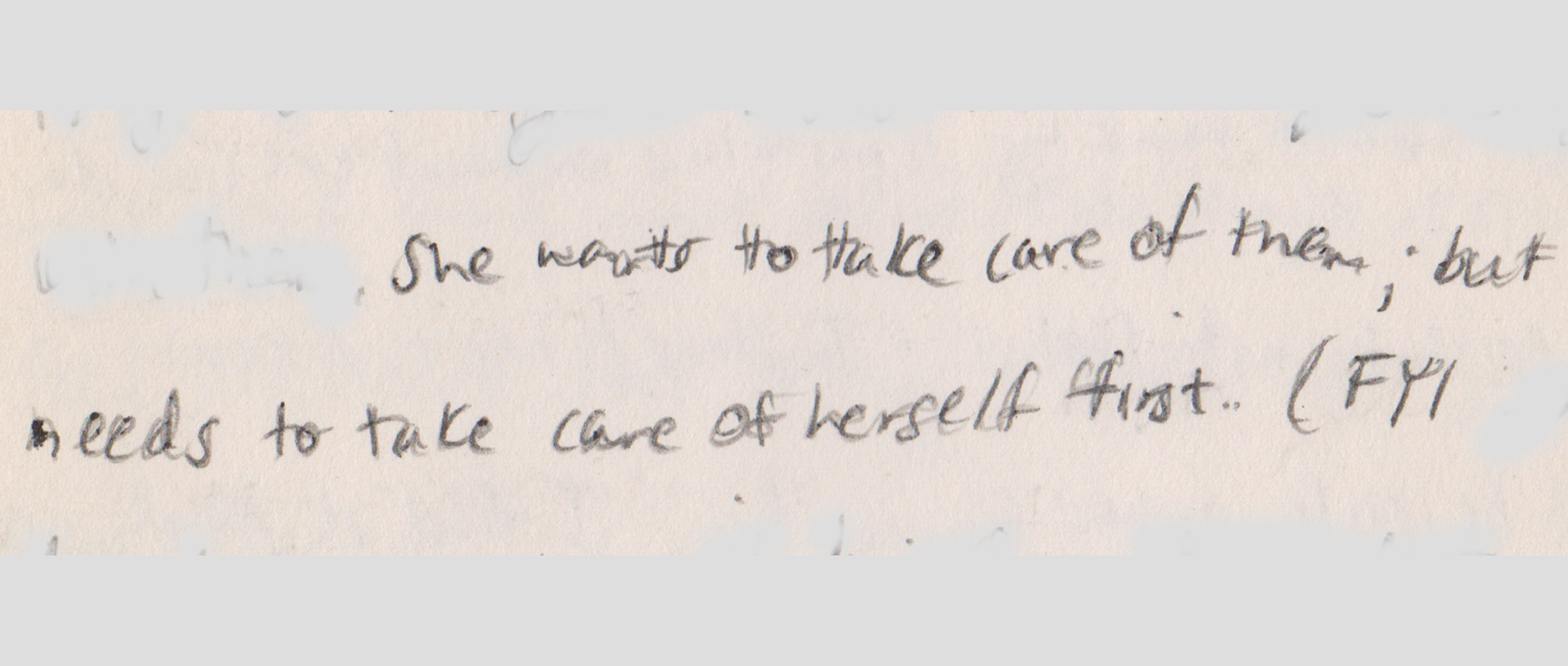 She wants to take care of them; but needs to take care of herself first. (FYI