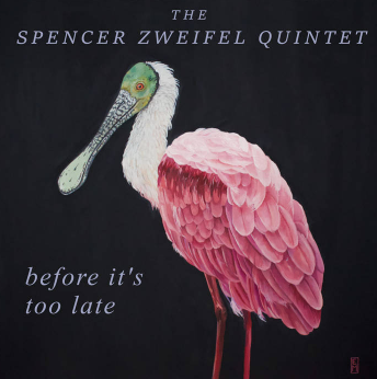 Before It's Too Late - Spencer Zweifel Quintet