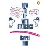 Still relevant (sadly): How to lie with statistics, by Darrell Huff 